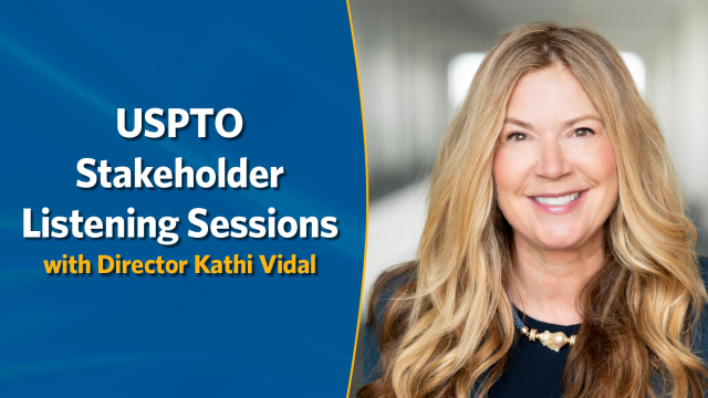 USPTO stakeholder listening session with director Kathi Vidal