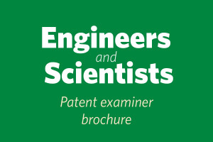 Graphic states, “Engineers and scientists – Patent examiner brochure.”