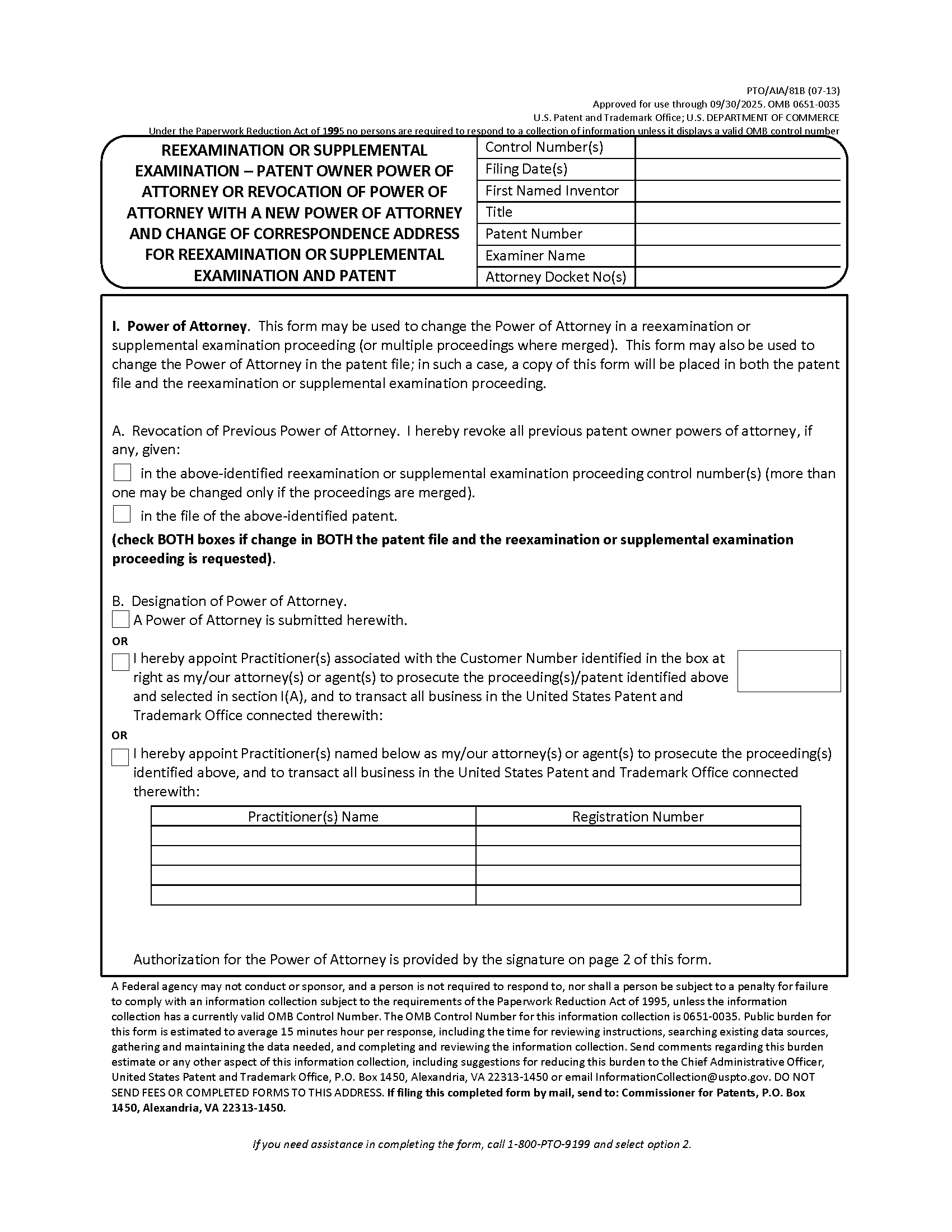 Form PTO/AIA/81B. Page 1. For changing a power of attorney and/or a correspondence address in a supplemental examination proceeding and, if desired, simultaneously in the file of the patent.